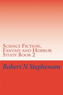 Science Fiction, Fantasy and Horror Study Book 2 - Stephenson, Robert N