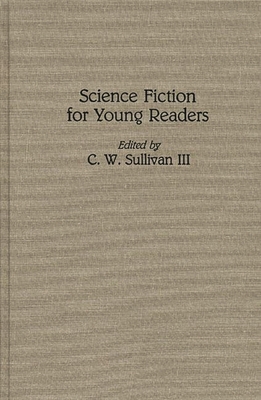 Science Fiction for Young Readers - Sullivan, C W, III