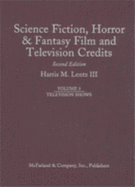 Science Fiction, Horror & Fantasy Film and Television Credits, "2d Ed.": Volume 3: "Television Shows" - Lentz, Harris M, III