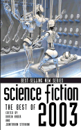 Science Fiction: The Best of 2003 - Haber, Karen (Editor), and Strahan, Jonathan (Editor)