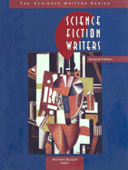 Science Fiction Writers: Critical Studies of the Major Authors from the Early Nineteenth Century to the Present Day - Bleiler, Richard (Editor)
