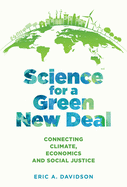 Science for a Green New Deal: Connecting Climate, Economics, and Social Justice