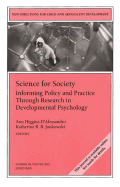 Science for Society: Informing Policy and Practice Through Research in Developmental Psychology: New Directions for Child and Adolescent Development, Number 98