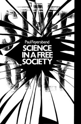 Science in a Free Society - Feyerabend, Paul