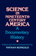 Science in Nineteenth-Century America: A Documentary History