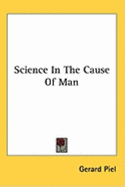 Science in the Cause of Man