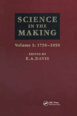 Science in the Making: Scientific Development as Chronicled Historic Papers in the Philosophical Magazine, with Commentaries and Illustrations - Davis, E A (Editor)