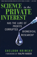 Science in the Private Interest: Has the Lure of Profits Corrupted Biomedical Research?