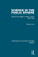 Science in the Public Sphere: Natural Knowledge in British Culture 1800-1860