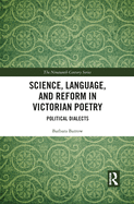 Science, Language, and Reform in Victorian Poetry: Political Dialects