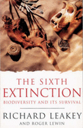Science Masters: The Sixth Extinction: The Survival Of Biodiversi - Leakey, Richard