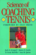Science of Coaching Tennis - Groppel, Jack L, Ph.D., and Melville, D Scott, and Quinn, Ann M