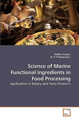 Science of Marine Functional Ingredients in Food Processing - Kadam, Shekhar