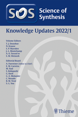 Science of Synthesis: Knowledge Updates 2022/1 - Donohoe, Timothy J (Editor), and Krause, Norbert (Editor), and Marsden, Stephen Philip (Editor)