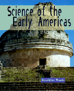 Science of the Early Americas - Wood, Gerald, and Woods, Geraldine