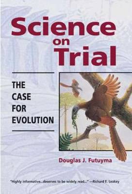 Science on Trial: The Case for Evolution - Futuyma, Douglas J