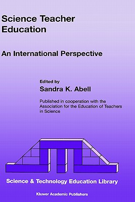 Science Teacher Education: An International Perspective - Abell, Sandra K (Editor)