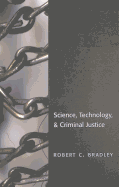 Science, Technology, and Criminal Justice