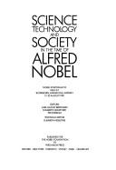 Science, Technology, and Society in the Time of Alfred Nobel: Nobel Symposium 52, Held at Bjorkborn, Karlskoga, Sweden, 17-22 August 1981