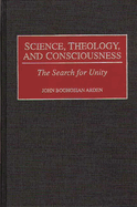Science, Theology, and Consciousness: The Search for Unity