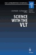 Science with the Vlt: Proceedings of the Eso Workshop Held at Garching, Germany, 28 June - 1 July 1994