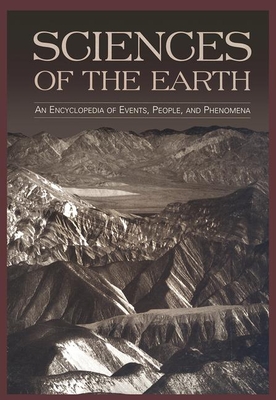 Sciences of the Earth: An Encyclopedia of Events, People, and Phenomena - Good, Gregory A (Editor)