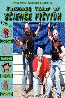 Sciencey Tales of Science Fiction - Koscienski, Brian, and Pisano, Chris, and Young, Jeff (Editor)