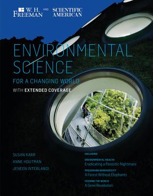 Scientific American Environmental Science for a Changing World with Extended Coverage - Houtman, Anne, and Karr, Susan, and Interlandi, Jeneen