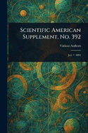 Scientific American Supplement, No. 392