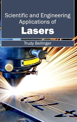 Scientific and Engineering Applications of Lasers - Bellinger, Trudy (Editor)
