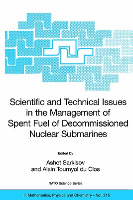 Scientific and Technical Issues in the Management of Spent Fuel of Decommissioned Nuclear Submarines - Sarkisov, Ashot (Editor), and Tournyol Du Clos, Alain (Editor)