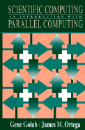 Scientific Computing: An Introduction with Parallel Computing - Golub, Gene H, Professor, and Ortega, James M