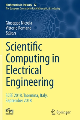 Scientific Computing in Electrical Engineering: SCEE 2018, Taormina, Italy, September 2018 - Nicosia, Giuseppe (Editor), and Romano, Vittorio (Editor)
