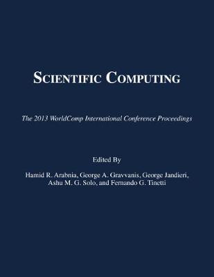 Scientific Computing - Arabnia, Hamid R (Editor), and Gravvanis, George A (Editor), and Jandieri, George (Editor)