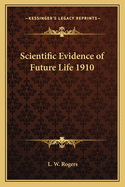 Scientific Evidence of Future Life 1910