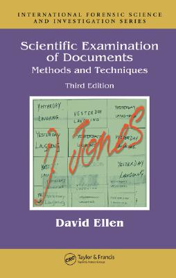 Scientific Examination of Documents: Methods and Techniques, Third Edition - Ellen, David, and Day, Stephen, and Davies, Christopher