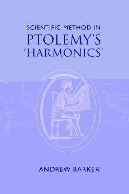 Scientific Method in Ptolemy's Harmonics - Barker, Andrew