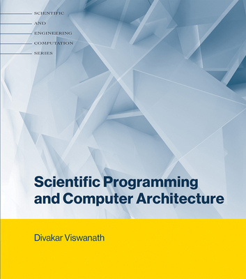 Scientific Programming and Computer Architecture - Viswanath, Divakar