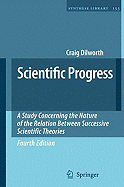 Scientific Progress: A Study Concerning the Nature of the Relation Between Successive Scientific Theories