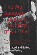Scientific Taijiquan Volume Five: The Wu Jianquan Taijiquan Teachings of Xu Zhiyi