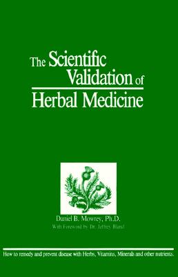 Scientific Validation of Herbal Medicine - Mowrey, Daniel