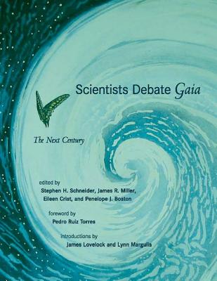 Scientists Debate Gaia: The Next Century - Schneider, Stephen H (Editor), and Miller, James R (Editor), and Crist, Eileen (Editor)