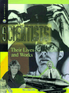 Scientists: Their Lives and Works