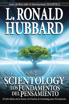Scientology: Los Fundamentos del Pensamiento - Hubbard, L Ronald