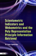 Scientometric Indicators and Webometrics and the Polyrepresentation Principle in Information Retrieval