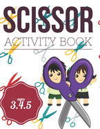 Scissor Activity Book: Cutting practice worksheets for pre k, ages 3.4.5, cut and glue activity book with 100 pages.