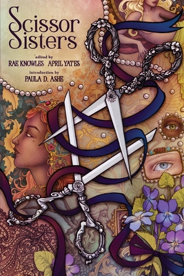 Scissor Sisters - Knowles, Rae (Editor), and Yates, April (Editor), and Batsheva, Daniella (Cover design by)