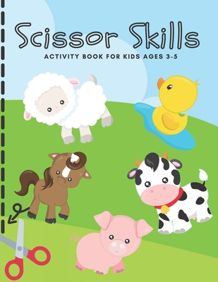 Scissor Skills Activity Book for Kids Ages 3-5: Cutting Practice Workbook for Toddlers, Preschoolers - Let's Practice Cutting Lines, Shapes (Animal Activity Book for Kids) - Ohm, Chotiwat