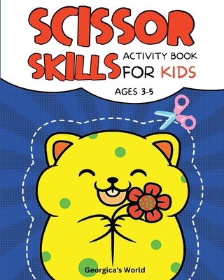 Scissor Skills Activity Book for Kids Ages 3-5: Workbook for Preschool Children Full of Pages with Designs to Color and Cut Out - Yunaizar88