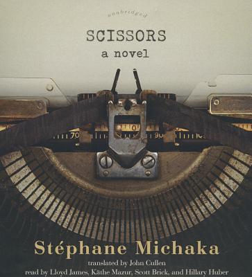 Scissors - Michaka, Stephane, and Cullen, John (Translated by), and James, Lloyd (Read by)